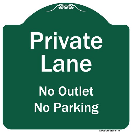 Signmission Private Lane No Outlet No Parking Heavy-Gauge Aluminum Architectural Sign, 18" H, GW-1818-9777 A-DES-GW-1818-9777